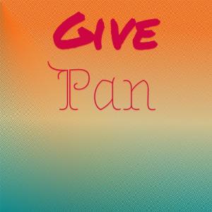 อัลบัม Give Pan ศิลปิน Various