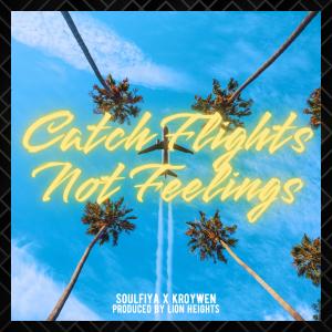 Soulfiya的專輯Catch Flights, Not Feelings (feat. Soulfiya)
