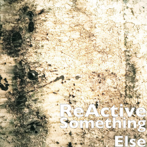 Reactive的專輯Something Else