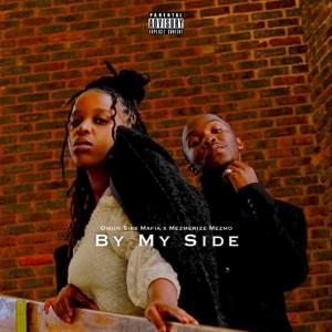 Listen to By My Side (feat. Mezmerize Mezmo) song with lyrics from Owun Siks