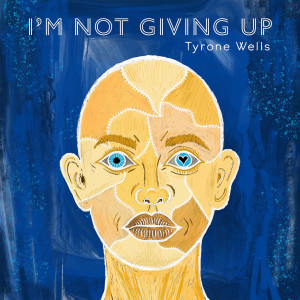 Album I'm Not Giving Up from Tyrone Wells