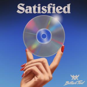 ดาวน์โหลดและฟังเพลง Satisfied พร้อมเนื้อเพลงจาก Billen Ted