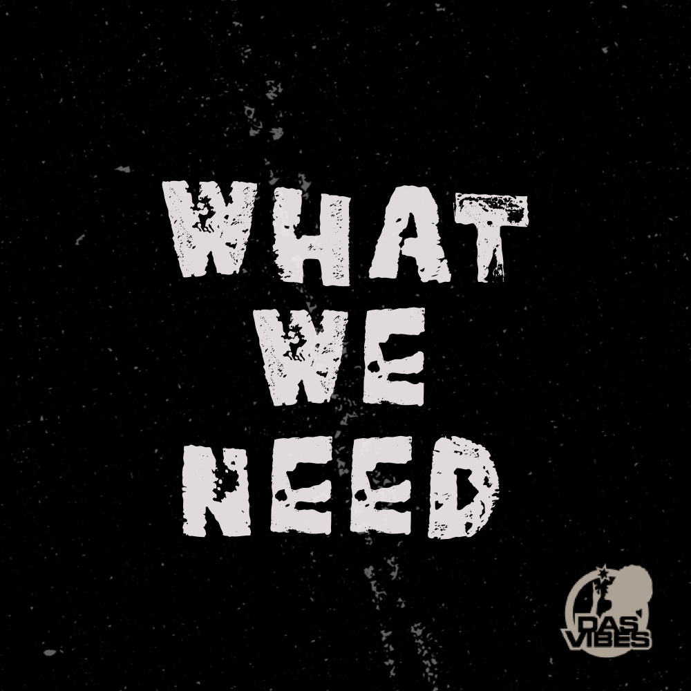 What We Need