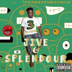 Album Jive & Splendour (Cantata 3) [Explicit] from PhanxxSungChild