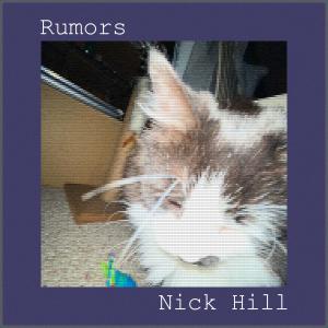 收聽Nick Hill的Rumors (Explicit)歌詞歌曲