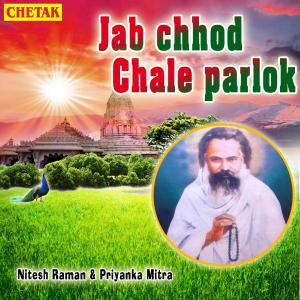 Album Jab Chhod Chale Parlok from Nitesh Raman