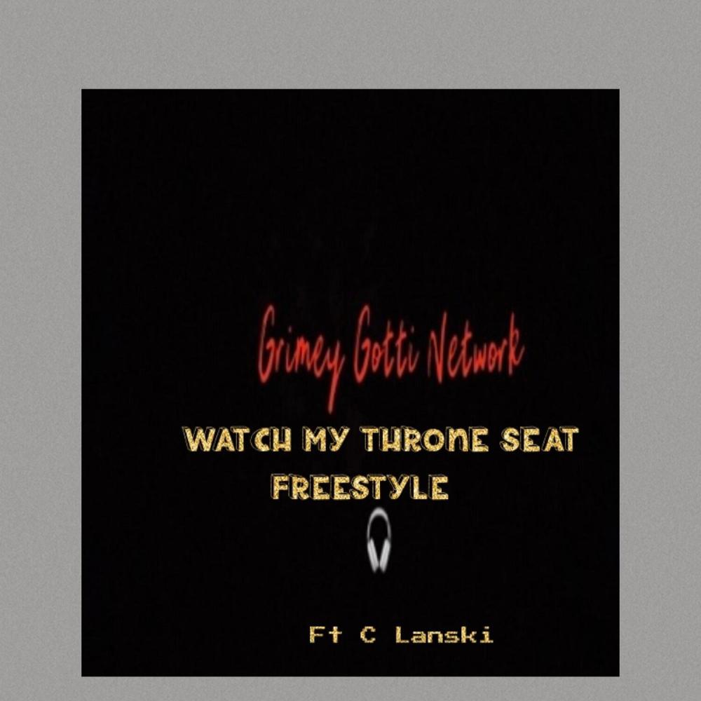 Watch My Throne Seat Freestyle (feat. C Lanski)