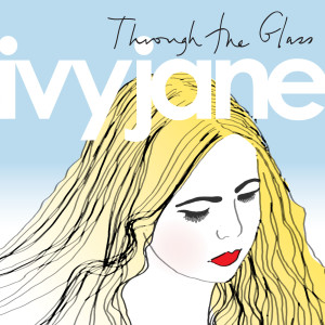 Through the Glass - EP dari Ivy Jane
