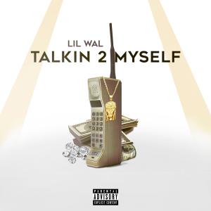 อัลบัม Talkin 2 Myself (Explicit) ศิลปิน Lil Wal