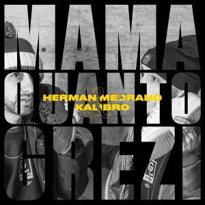 Album Mama quanto grezi (Explicit) from Herman Medrano