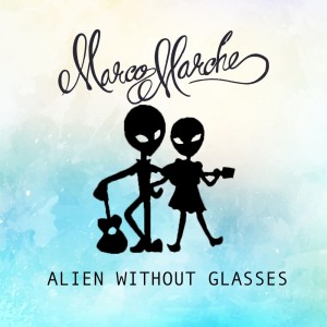Dengarkan lagu Alien Without Glasses nyanyian MarcoMarche dengan lirik