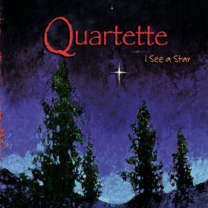 Listen to I See a Star song with lyrics from Quartette