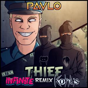 Listen to Thief (INF1N1TE & Konus Remix) song with lyrics from Pavlo