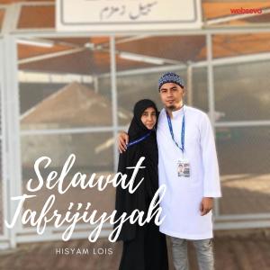 Listen to Selawat Tafrijiyyah song with lyrics from Hisyam Lois