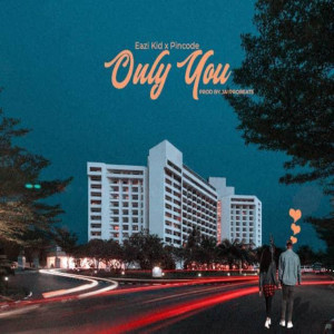 收聽Eazi Kid的Only You歌詞歌曲