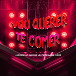 Album VOU QUERER TE COMER (Explicit) from MC Perrella