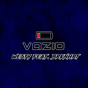 Listen to Vazio (Explicit) song with lyrics from Westy