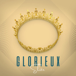Listen to Glorieux song with lyrics from Shira