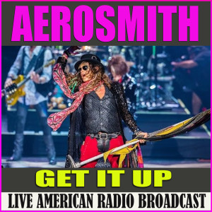 Aerosmith的專輯Get It Up (Live)