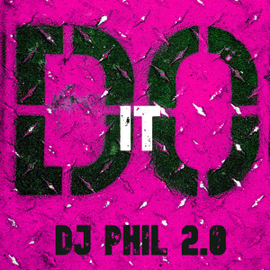 收聽Dj Phil 2.0的Do it (Cut Mix)歌詞歌曲