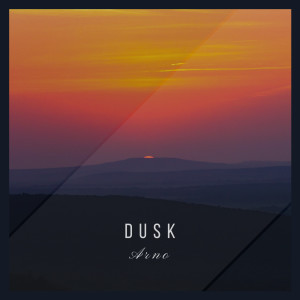 Dengarkan lagu Dusk nyanyian Arno dengan lirik