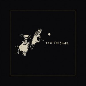 Album Test The Shake. from Last Good Tooth