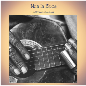 Album Men In Blues (All Tracks Remastered) from 