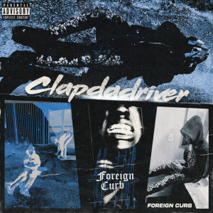 Listen to Foreign Curb (Explicit) song with lyrics from clapdadriver