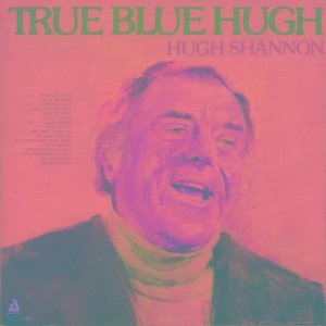 อัลบัม True Blue Hugh ศิลปิน Hugh Shannon