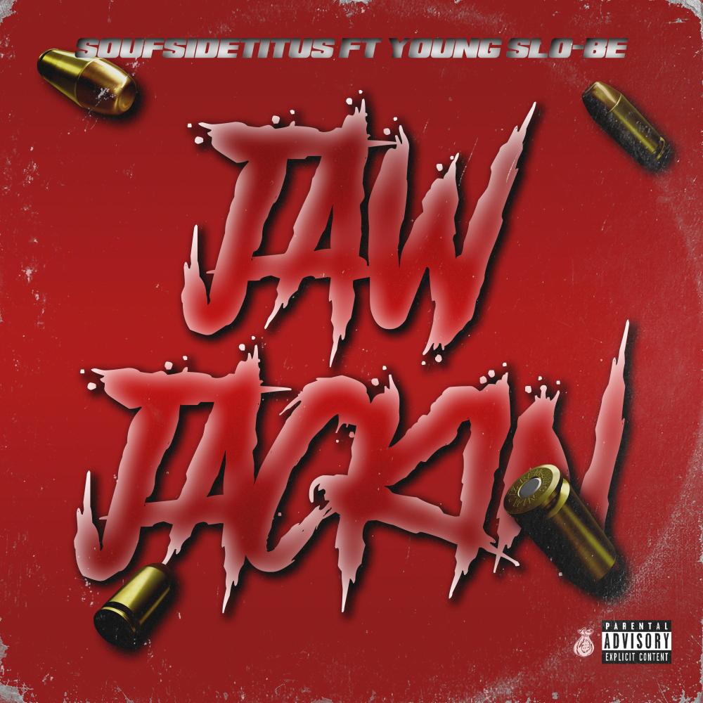 Jaw Jackin' (feat. Young Slo-Be) (Explicit)