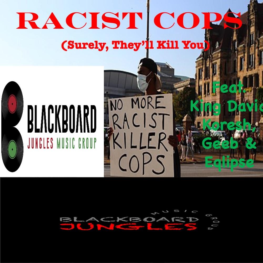Racist Cops (Surely, They'll Kill You) (feat. Eqlipse the Operative & King David Koresh) (Explicit)