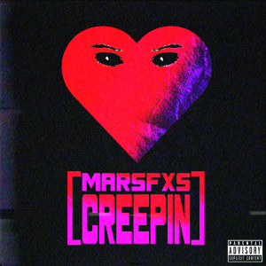 Album Creepin (Explicit) from MARSFXS