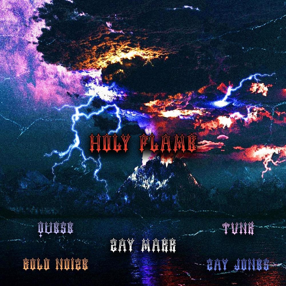 Holy Flame(feat. Zay Jones, Quese, Bold Noize & Tvnk)