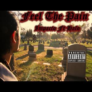 Impacto VocesDeAnahuac的專輯Feel The Pain (feat. Halo) (Explicit)