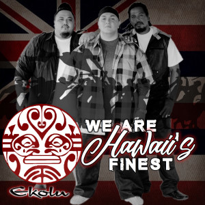 Listen to We Are Hawaii's Finest song with lyrics from Ekolu