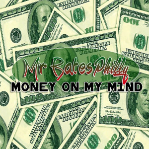 ดาวน์โหลดและฟังเพลง Money On My Mind (Explicit) พร้อมเนื้อเพลงจาก MrBatesPhilly