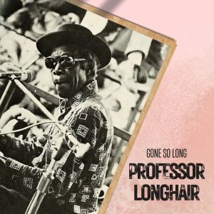 Professor Longhair的专辑Gone So Long