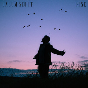 收聽Calum Scott的Rise歌詞歌曲