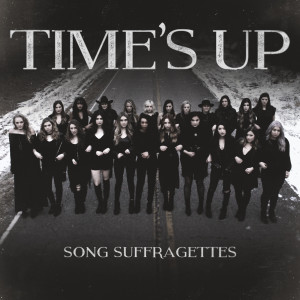 Listen to Time's up (feat. Kalie Shorr, Candi Carpenter, Tiera, Emma White, Tenille Arts, Chloe Gilligan, Tasji Bachman & Savannah Keyes) song with lyrics from Song Suffragettes