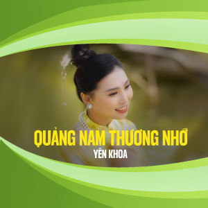 อัลบัม Quảng Nam Thương Nhớ ศิลปิน Yến Khoa