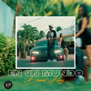 Album En Un Mundo (Explicit) from Dowel king