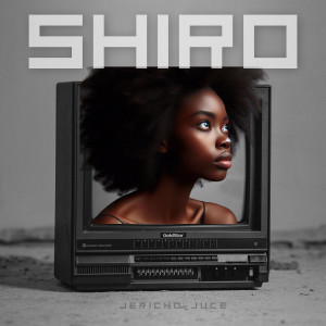 Listen to Shiro (Explicit) song with lyrics from Jericho Juce