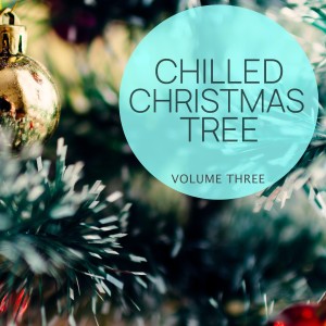 Various的專輯Chilled Christmas Tree, Vol. 3