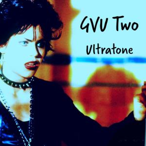 收聽Ultratone的GVU two歌詞歌曲