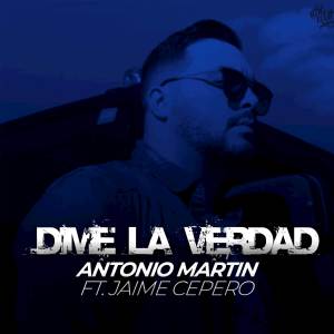 收聽Antonio Martín的Dime La Verdad歌詞歌曲