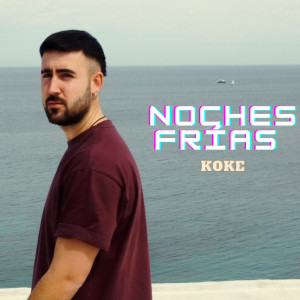 Koke的專輯Noches Frías (Explicit)