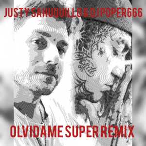 Listen to OLVÍDAME (SUPER RÉMIX) song with lyrics from Justy Sahuquillo