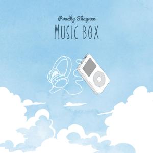 收聽Prodby Shaynee的Music Box歌詞歌曲