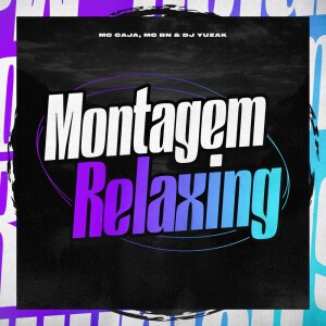 Album Montagem Relaxing (Explicit) from 