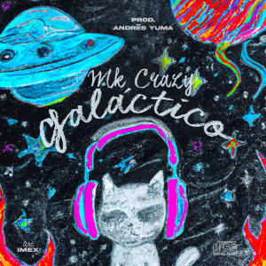 Album Galactico (Explicit) from Mk Crazy